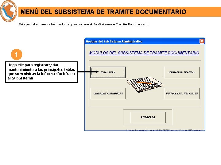 MENÚ DEL SUBSISTEMA DE TRAMITE DOCUMENTARIO Esta pantalla muestra los módulos que contiene el