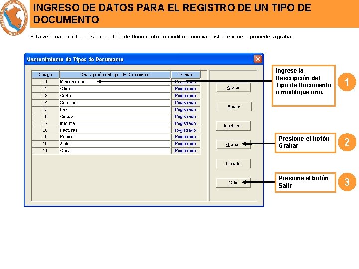 INGRESO DE DATOS PARA EL REGISTRO DE UN TIPO DE DOCUMENTO Esta ventana permite