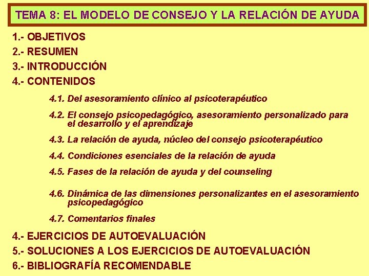 TEMA 8: EL MODELO DE CONSEJO Y LA RELACIÓN DE AYUDA 1. - OBJETIVOS