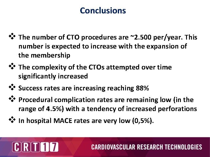 Conclusions v The number of CTO procedures are ~2. 500 per/year. This number is