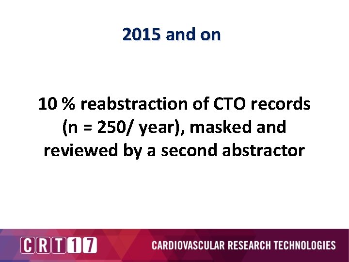 2015 and on 10 % reabstraction of CTO records (n = 250/ year), masked