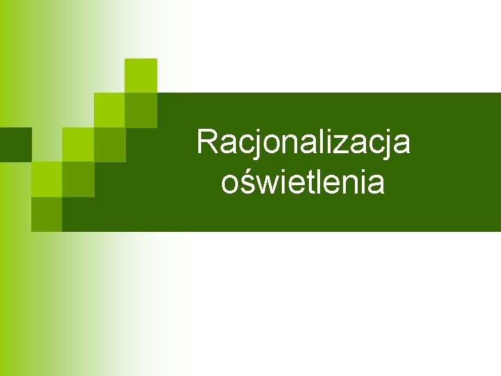 Racjonalizacja oświetlenia 