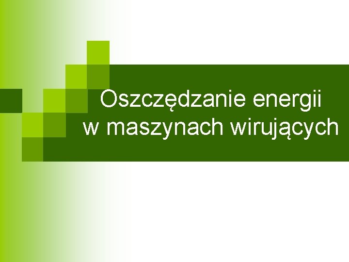 Oszczędzanie energii w maszynach wirujących 