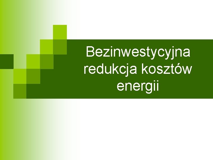 Bezinwestycyjna redukcja kosztów energii 