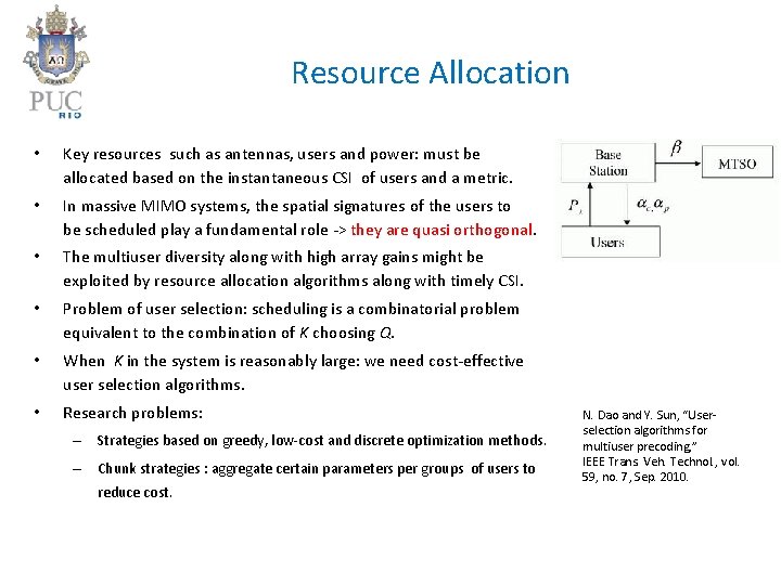 Resource Allocation • Key resources such as antennas, users and power: must be allocated