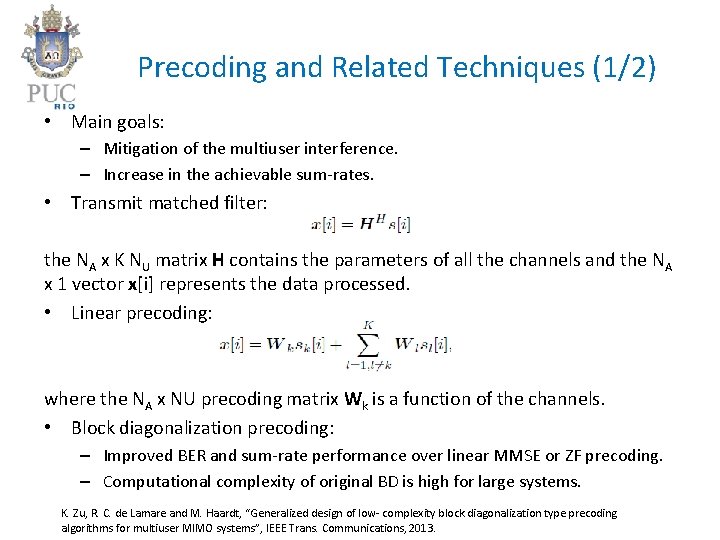 Precoding and Related Techniques (1/2) • Main goals: – Mitigation of the multiuser interference.