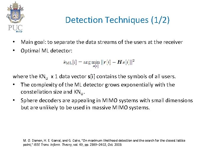 Detection Techniques (1/2) • Main goal: to separate the data streams of the users