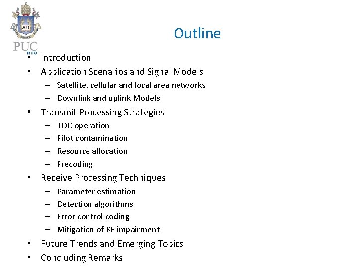 Outline • Introduction • Application Scenarios and Signal Models – Satellite, cellular and local
