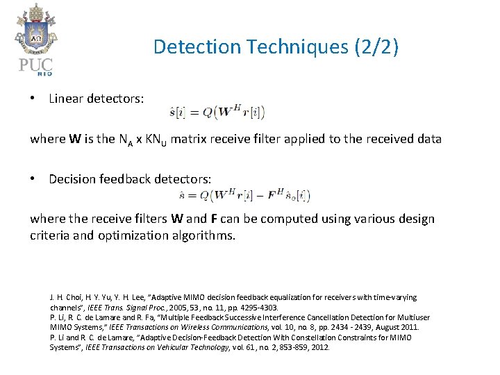 Detection Techniques (2/2) • Linear detectors: where W is the NA x KNU matrix