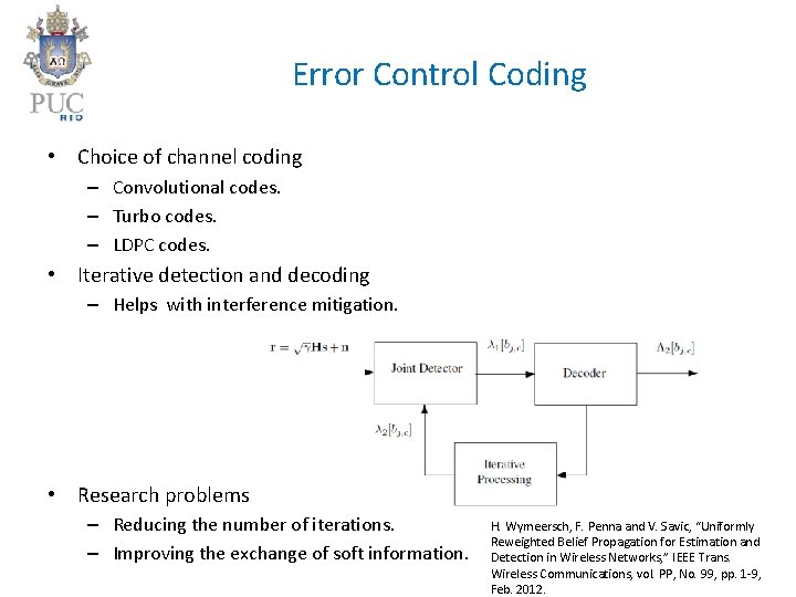 Error Control Coding • Choice of channel coding – Convolutional codes. – Turbo codes.