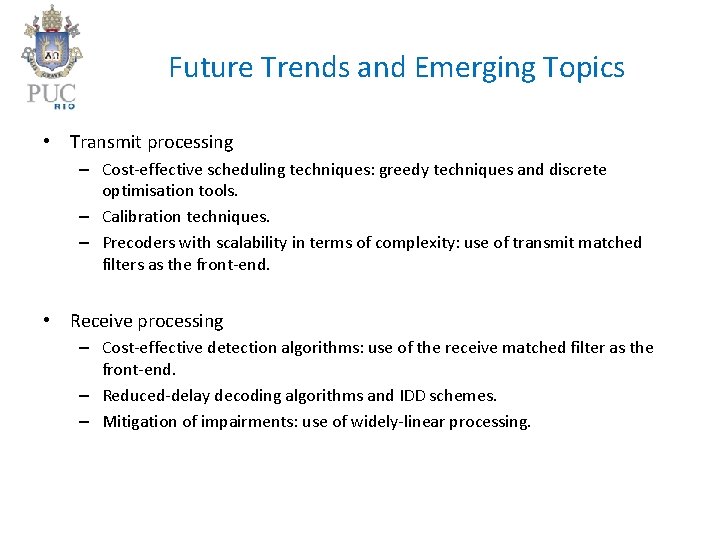 Future Trends and Emerging Topics • Transmit processing – Cost-effective scheduling techniques: greedy techniques