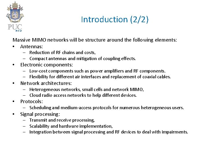 Introduction (2/2) Massive MIMO networks will be structure around the following elements: • Antennas: