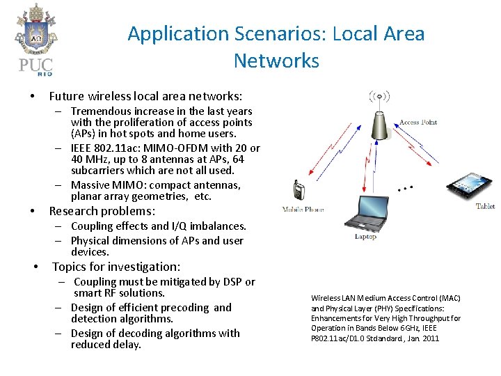 Application Scenarios: Local Area Networks • Future wireless local area networks: – Tremendous increase