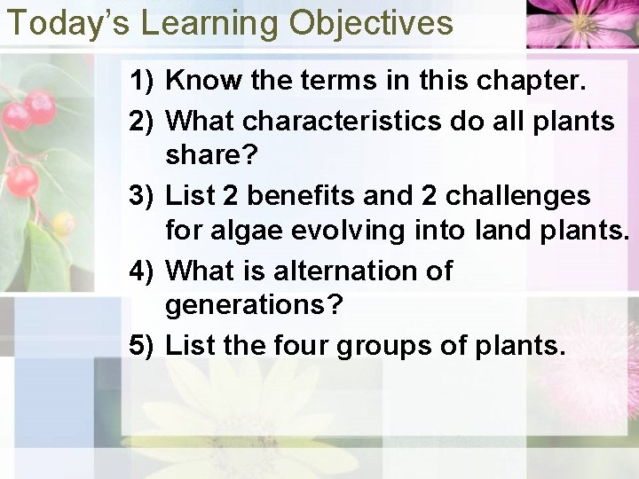 Today’s Learning Objectives 1) Know the terms in this chapter. 2) What characteristics do