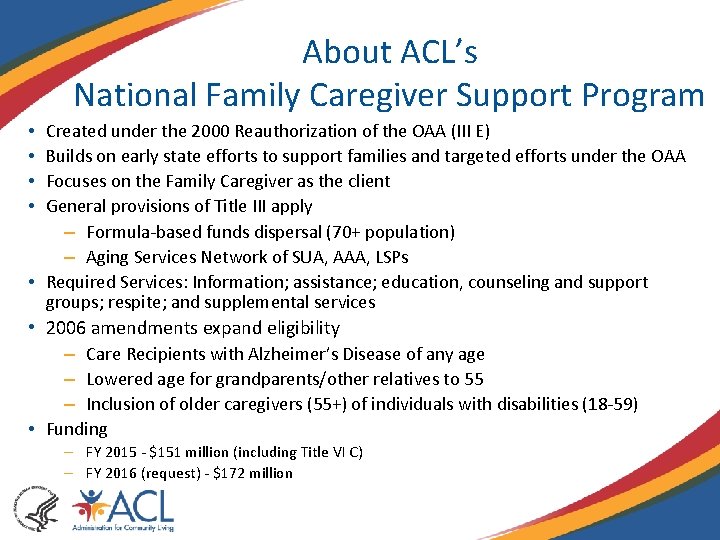 About ACL’s National Family Caregiver Support Program Created under the 2000 Reauthorization of the