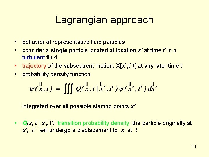 Lagrangian approach • behavior of representative fluid particles • consider a single particle located Lagrangian approach • behavior of representative fluid particles • consider a single particle located