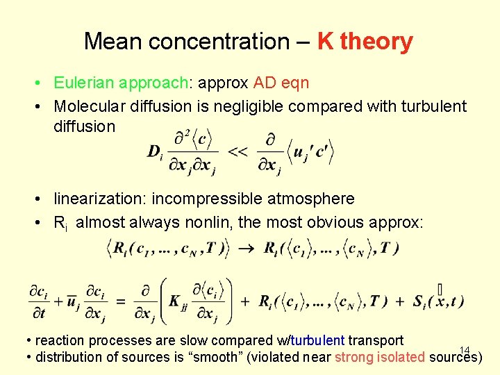 Mean concentration – K theory • Eulerian approach: approx AD eqn • Molecular diffusion Mean concentration – K theory • Eulerian approach: approx AD eqn • Molecular diffusion