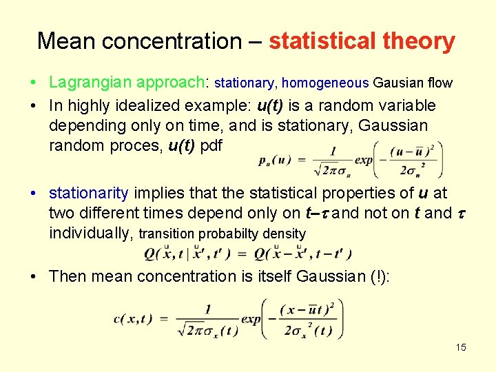 Mean concentration – statistical theory • Lagrangian approach: stationary, homogeneous Gausian flow • In Mean concentration – statistical theory • Lagrangian approach: stationary, homogeneous Gausian flow • In