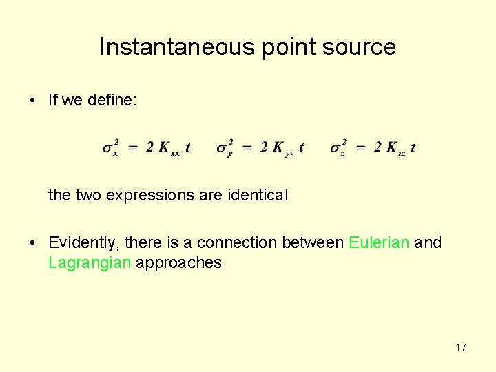 Instantaneous point source • If we define: the two expressions are identical • Evidently, Instantaneous point source • If we define: the two expressions are identical • Evidently,