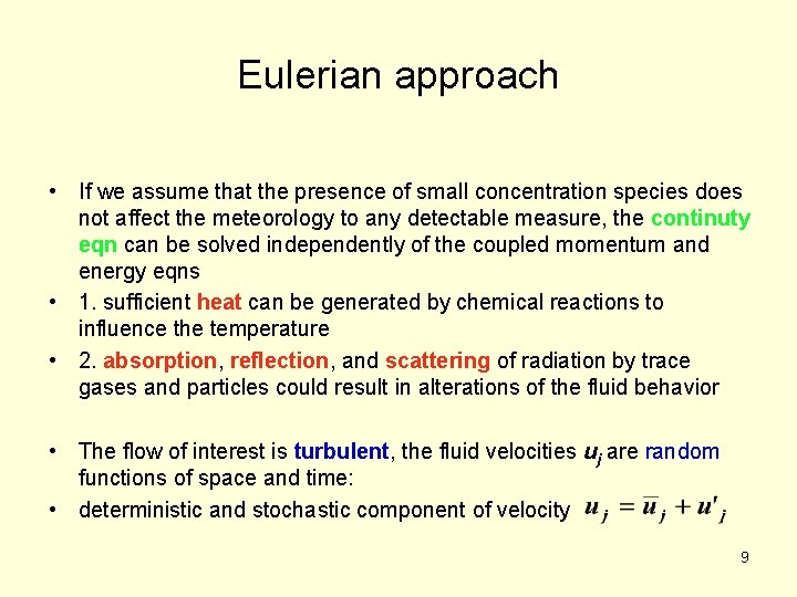 Eulerian approach • If we assume that the presence of small concentration species does Eulerian approach • If we assume that the presence of small concentration species does