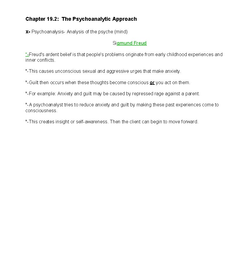 Chapter 19. 2: The Psychoanalytic Approach x- Psychoanalysis- Analysis of the psyche (mind) Sigmund