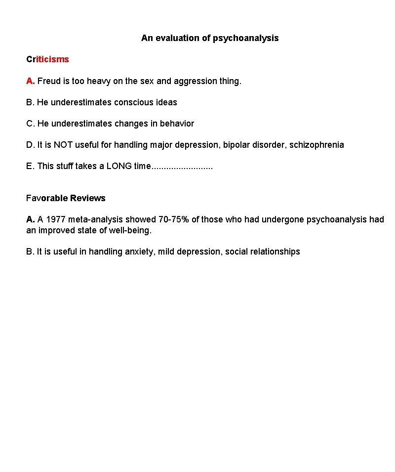 An evaluation of psychoanalysis Criticisms A. Freud is too heavy on the sex and