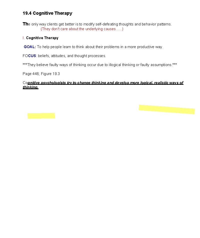 19. 4 Cognitive Therapy The only way clients get better is to modify self-defeating