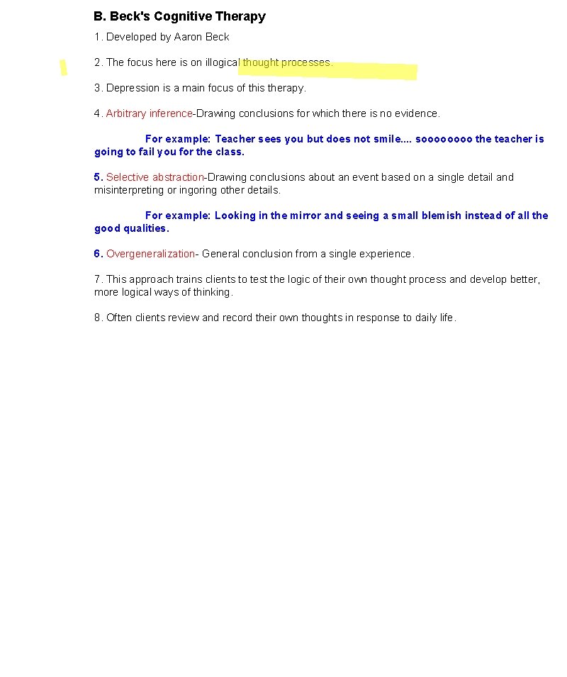 B. Beck's Cognitive Therapy 1. Developed by Aaron Beck 2. The focus here is