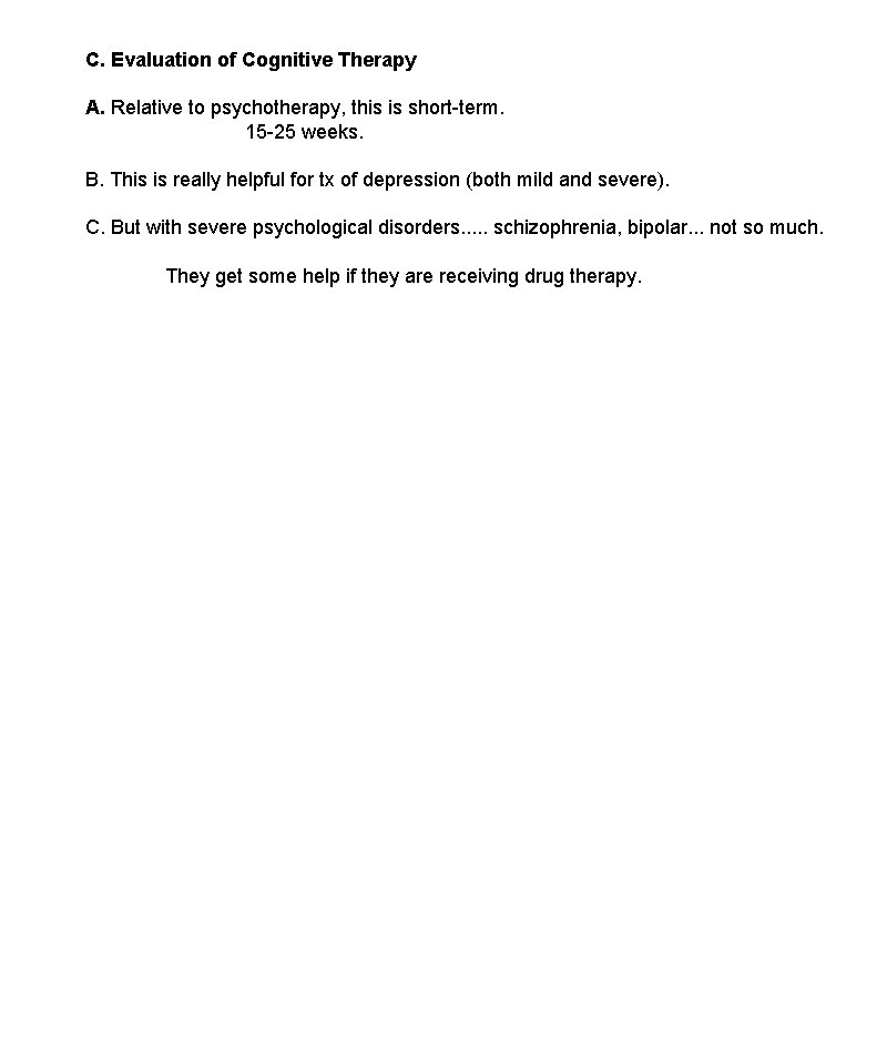 C. Evaluation of Cognitive Therapy A. Relative to psychotherapy, this is short-term. 15 -25