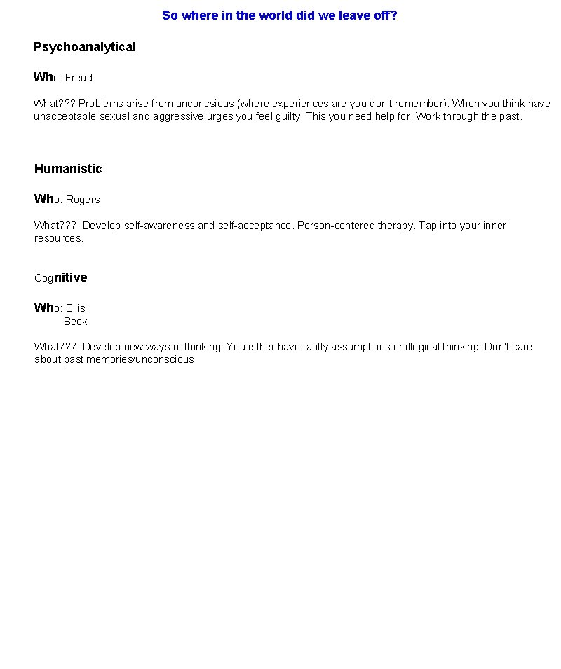 So where in the world did we leave off? Psychoanalytical Who: Freud What? ?