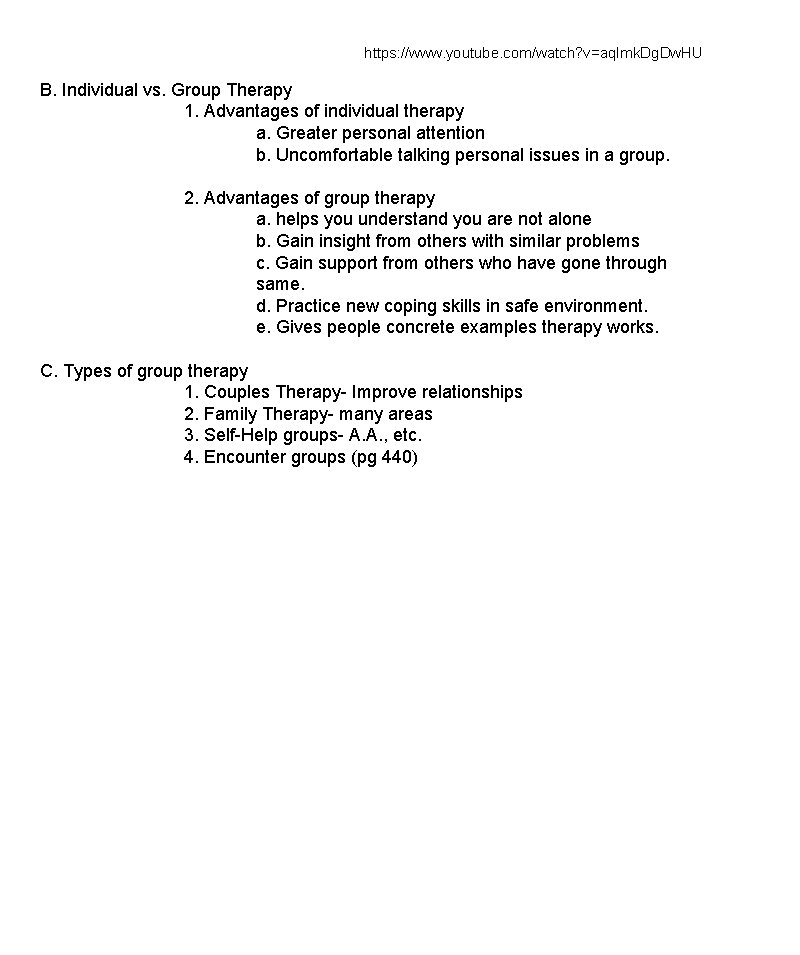 https: //www. youtube. com/watch? v=aq. Imk. Dg. Dw. HU B. Individual vs. Group Therapy