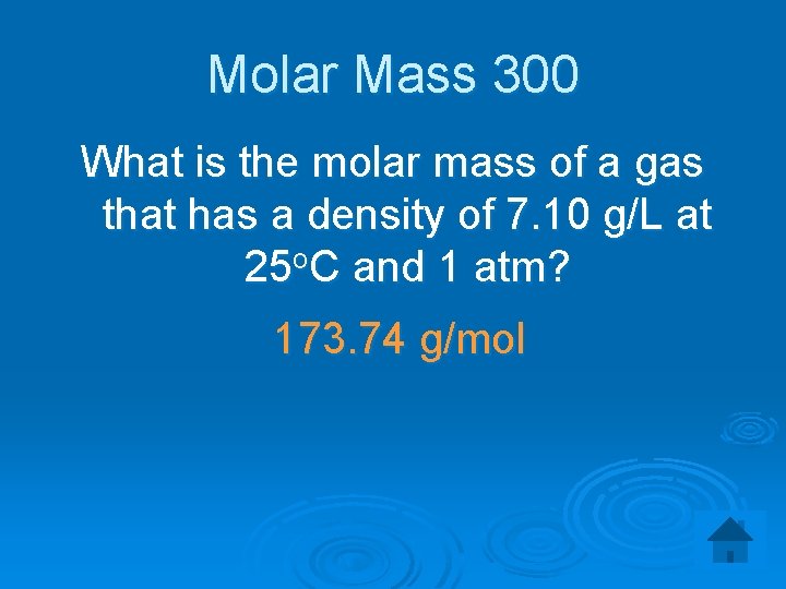 Molar Mass 300 What is the molar mass of a gas that has a