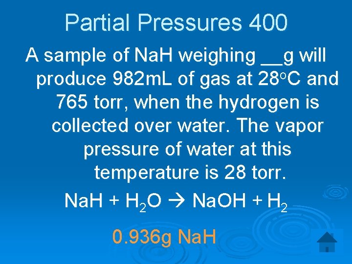 Partial Pressures 400 A sample of Na. H weighing __g will produce 982 m.