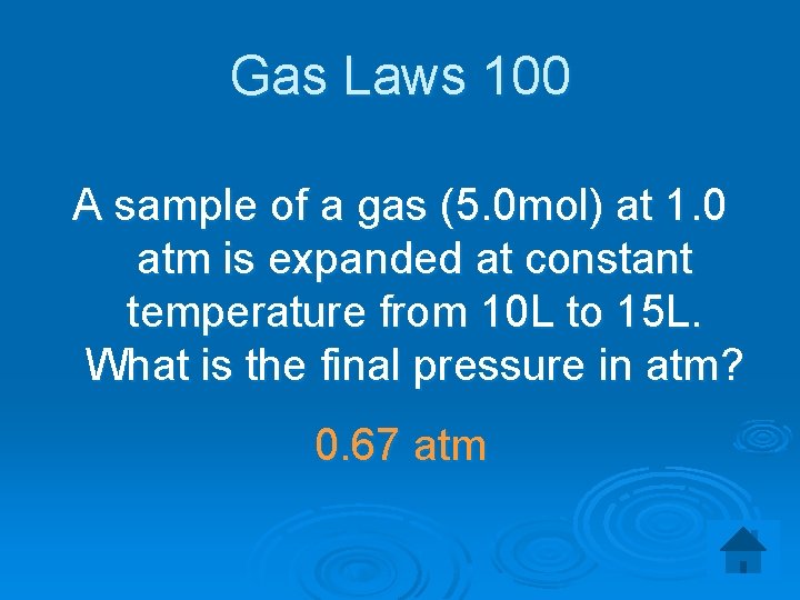 Gas Laws 100 A sample of a gas (5. 0 mol) at 1. 0