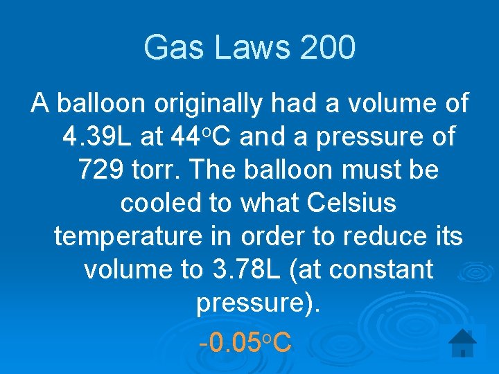 Gas Laws 200 A balloon originally had a volume of 4. 39 L at