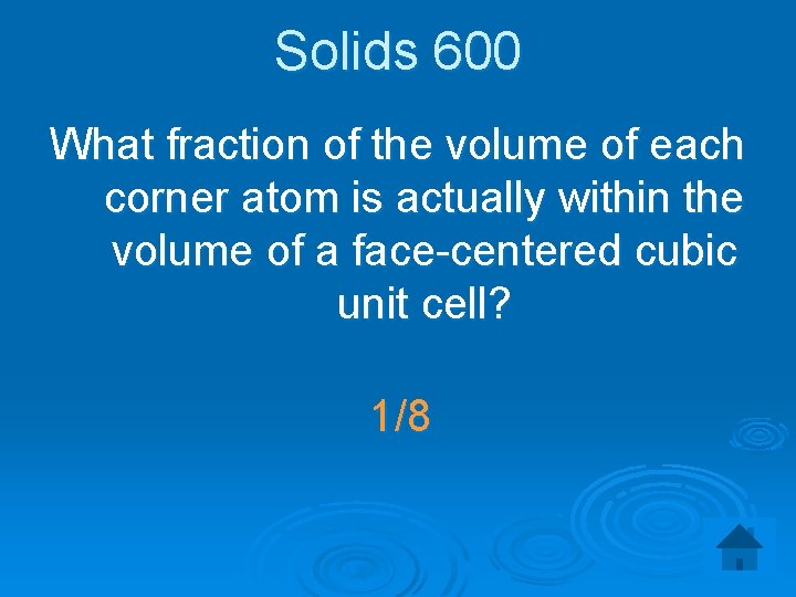 Solids 600 What fraction of the volume of each corner atom is actually within