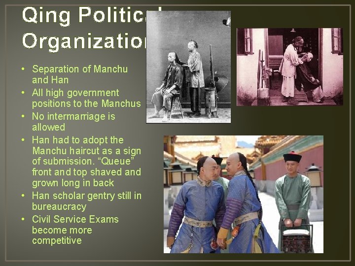 Qing Political Organization • Separation of Manchu and Han • All high government positions