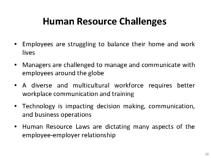 Human Resource Challenges • Employees are struggling to balance their home and work lives