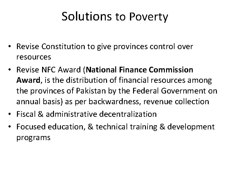 Solutions to Poverty • Revise Constitution to give provinces control over resources • Revise