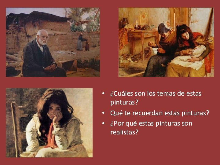  • ¿Cuáles son los temas de estas pinturas? • Qué te recuerdan estas