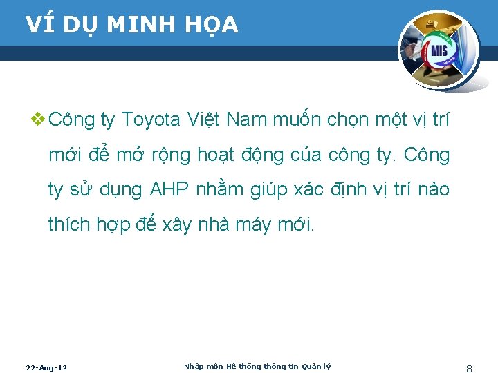 VÍ DỤ MINH HỌA v Công ty Toyota Việt Nam muốn chọn một vị