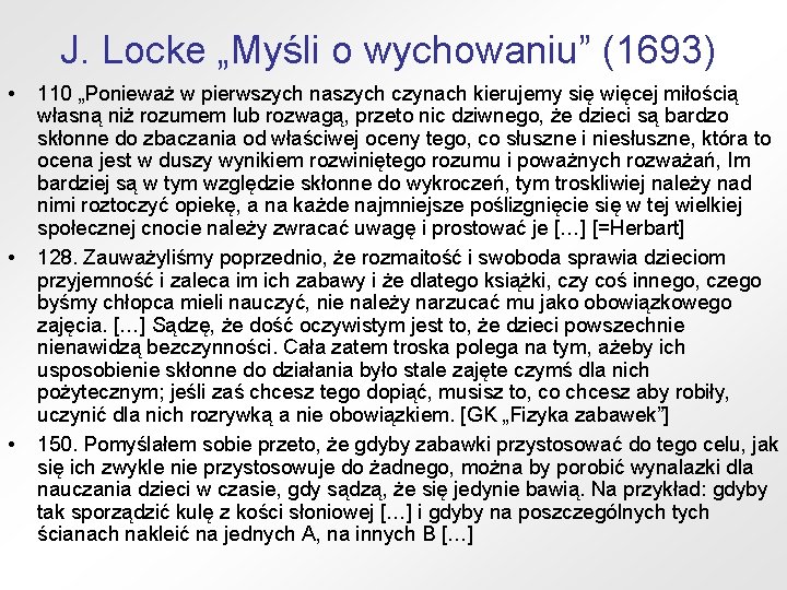 J. Locke „Myśli o wychowaniu” (1693) • • • 110 „Ponieważ w pierwszych naszych