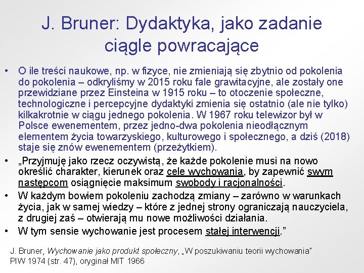 J. Bruner: Dydaktyka, jako zadanie ciągle powracające • O ile treści naukowe, np. w