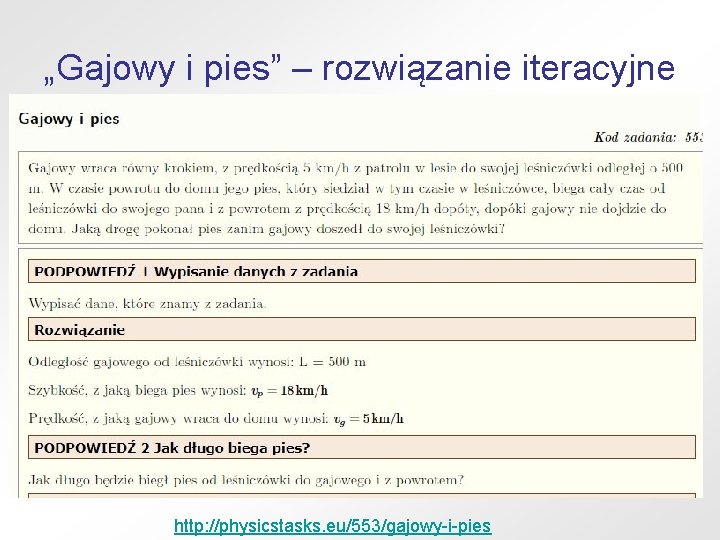 „Gajowy i pies” – rozwiązanie iteracyjne http: //physicstasks. eu/553/gajowy-i-pies 