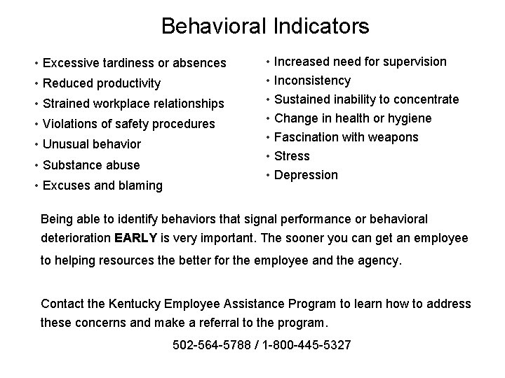 Behavioral Indicators • Excessive tardiness or absences • Reduced productivity • Strained workplace relationships