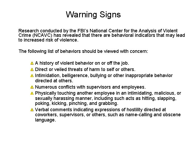 Warning Signs Research conducted by the FBI’s National Center for the Analysis of Violent