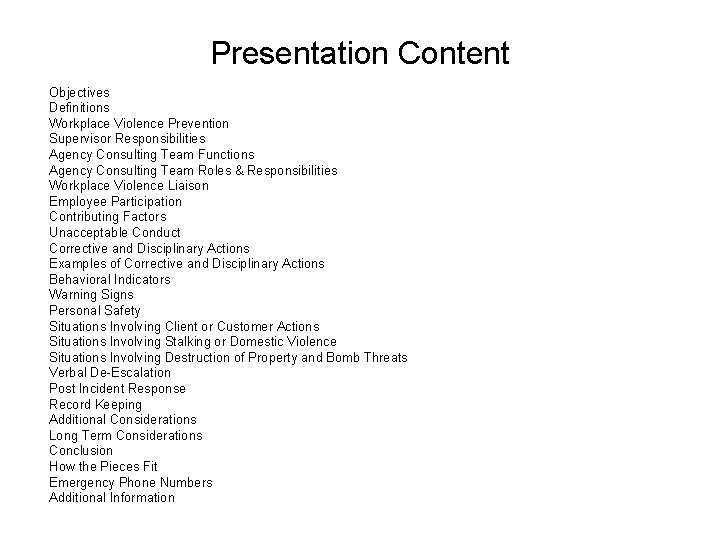 Presentation Content Objectives Definitions Workplace Violence Prevention Supervisor Responsibilities Agency Consulting Team Functions Agency