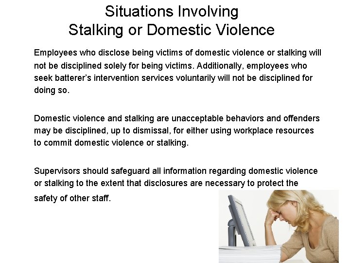 Situations Involving Stalking or Domestic Violence Employees who disclose being victims of domestic violence