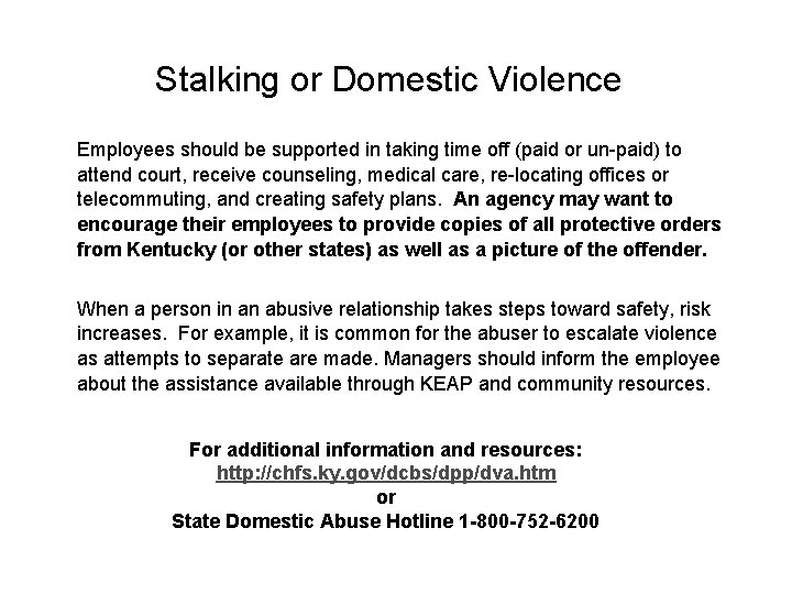 Stalking or Domestic Violence Employees should be supported in taking time off (paid or