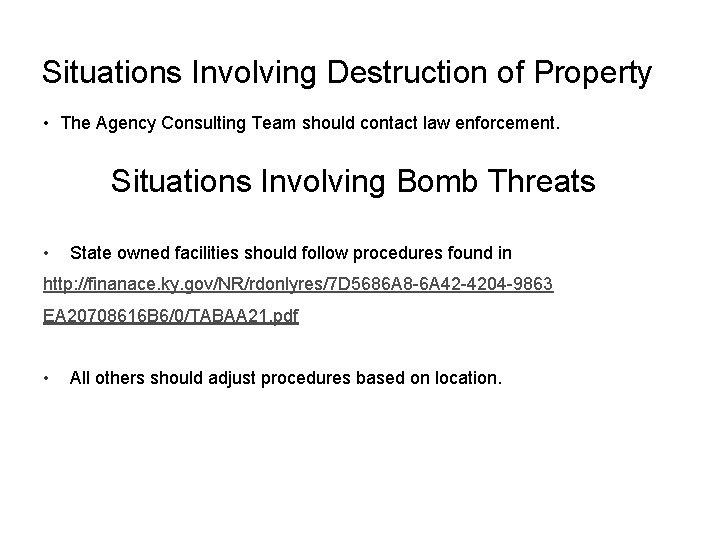 Situations Involving Destruction of Property • The Agency Consulting Team should contact law enforcement.